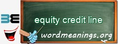 WordMeaning blackboard for equity credit line